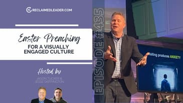 RL 435: Easter Preaching for a Visually-Engaged Culture