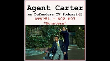 Agent Carter S02E07 Podcast "Monsters"