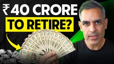 Do You Really Need ₹40 CRORE To RETIRE In India? | Ankur Warikoo Hindi