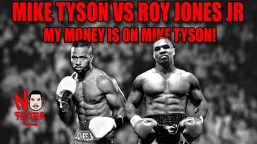 Mike Tyson Vs Roy Jones Jr (My Money Is On Mike Tyson)