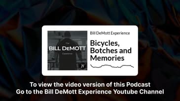 Bicycles, Botches and Memories | Bill DeMott Experience