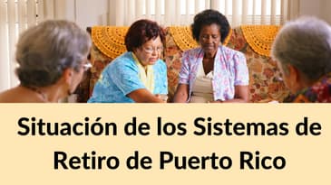 Situación de los sistemas de retiro de Puerto Rico (Judith Rodríguez)
