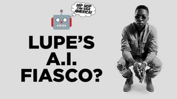 Lupe Fiasco's A.I. Fiasco! | Rapper Faces Backlash for "Endless LUP" A.I. Music Project with MIT