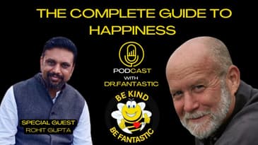 The Complete Guide to Happiness Podcast with Dr. Fantastic: Interview with Rohit Gupta