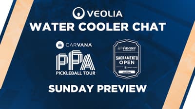 Veolia Water Cooler Chat | Fasenra Sacramento Open | Sunday Preview