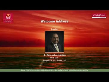 Voyage 2022 - Welcome Address by Mr. A. Balasubramanian, MD & CEO, Aditya Birla Sun Life AMC Limited