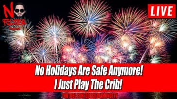 No Holidays Are Safe Anymore! I Just Play The Crib!