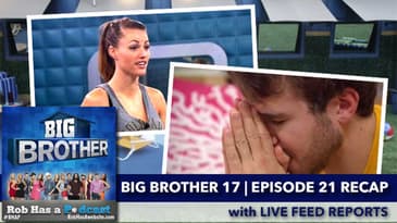 Big Brother 17 Episode 21 Recap with Live Feed Reports | Sunday, Aug 9, 2015 after BB17 LIVE