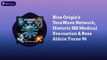 Blue Origin's TeraWave Network, Historic ISS Medical Evacuation & Buzz Aldrin Turns 96