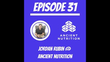 #31 - Jordan Rubin @ Ancient Nutrition