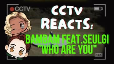 CCTV Reacts: BamBam - "Who Are You" feat. Seulgi #shorts