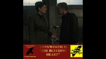 Pennyworth Season 2 Episode 5 "The Bleeding Heart" Podcast by TV Podcast Industries