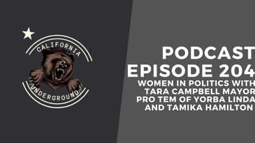 Episode 204 - Women in Politics with Tara Campbell Mayor Pro Tem of Yorba Linda and Tamika Hamliton