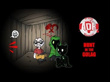 ADR Episode 120: Hunt in the Gulag