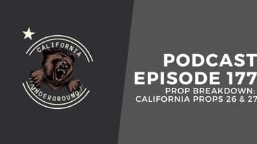 Episode 177 - Prop Breakdown: Propositions 26 & 27
