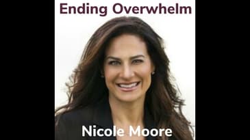 Ending Overwhelm With Nicole Moore