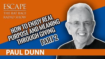 Paul Dunn-  How To Enjoy Real Purpose and Meaning Through Giving [Part 2]