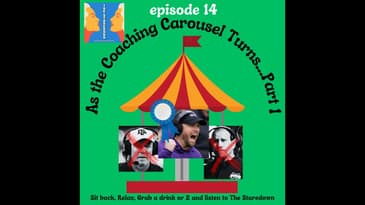 Episode 14: As the Coaching Carousel Turns...Part 1
