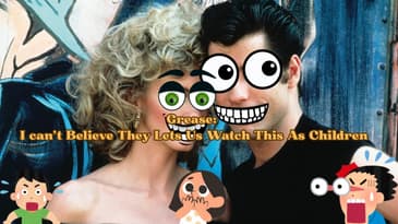 Grease: I can’t Believe They Lets Us Watch This As Children
