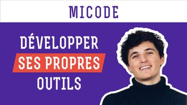 Micode - Ils développent leurs propres outils !