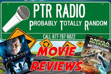 PTR Radio: Movie Review Ep 4. Stranded & MegaShark vs MechaShark