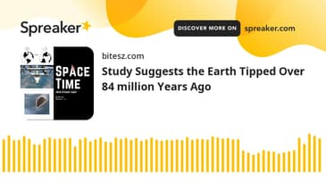 Study Suggests the Earth Tipped Over 84 million Years Ago