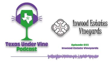 Episode 033 - HC - Inwood Estates Vineyards
