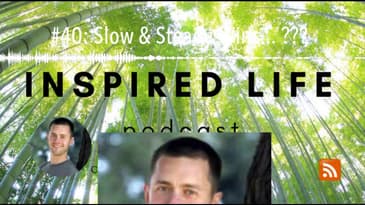 #40: Slow & Steady Wins... ???