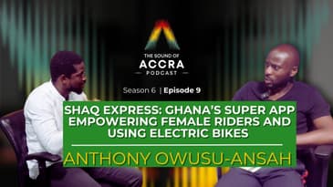 Ghana's First Super App: Empowering Female Riders and Sustainable Logistics x Anthony O. | S6 Ep. 9