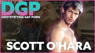 Scott O’Hara: An Unconventional Gay Adult Film Star & Legacy | DGP: Iconic Stars