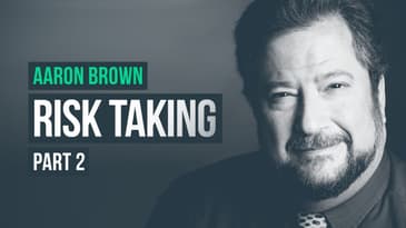 A Lesson in Risk Taking · Aaron Brown, Pt. 2
