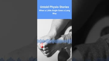 Untold Physio Stories Podcast - When a Little Angle Goes a Long Way Made