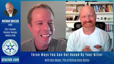 Three Ways You Can Get Hosed By Your Biller With Ben Meyer, PTA of Billing Done Better