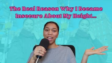 The Real Reason Why I Became Insecure About My Height...