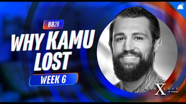 BB28 Why Kamu Lost Week 6