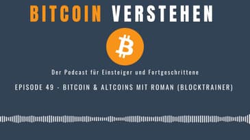 Episode 49 - Bitcoin & Altcoins mit Roman (Blocktrainer)