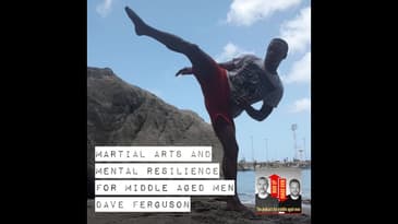 Martial Arts and Mental Resilience for Middle Aged Men