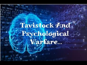 Tavistock And Psychological Warfare...