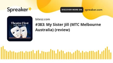 #383: My Sister Jill (MTC Melbourne Australia) (review)