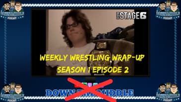 Weekly Wrestling Wrap-Up: Season 1 Episode 2 (July 1st, 2007)