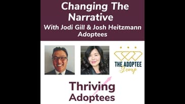 Changing The Narrative With Jodi Gill & Josh Heitzmann Adoptees