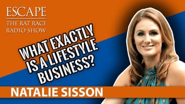Escape the Rat Race Video : Natalie Sisson -  What Exactly Is A Lifestyle Business?