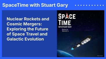 Nuclear Rockets and Cosmic Mergers: Exploring the Future of Space Travel and Galactic Evolution