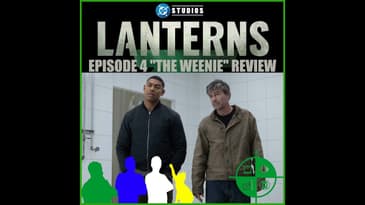 Lanterns Episode 4 Review