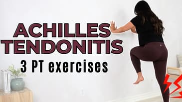 3 physical therapy exercises for Achilles Tendonitis