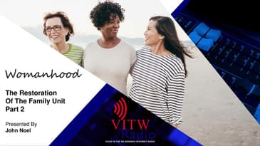 THE RESTORATION OF THE FAMILY UNIT - Part 2, Womanhood
