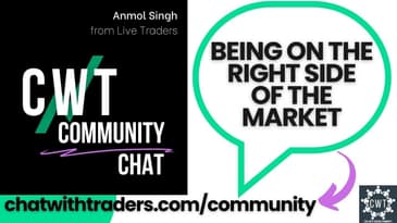 Being on the Right Side of the Market with Anmol Singh - CWT Community Discussion on June 8 '23