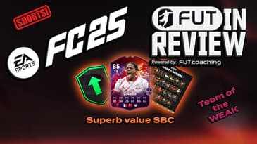 FIR SHORTS: Team of the WEAK & a Superb SBC