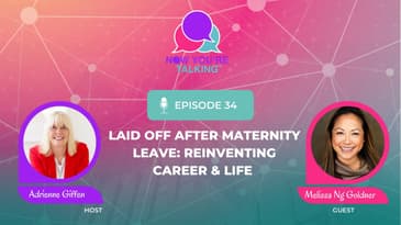 Laid Off After Maternity Leave: Reinventing Career & Life with Melissa Ng Goldner