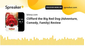 Clifford the Big Red Dog (Adventure, Comedy, Family) Review